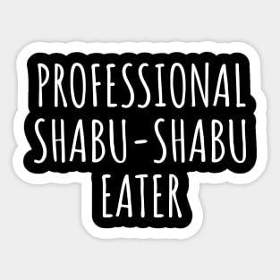 Professional Shabu-Shabu Eater Sticker